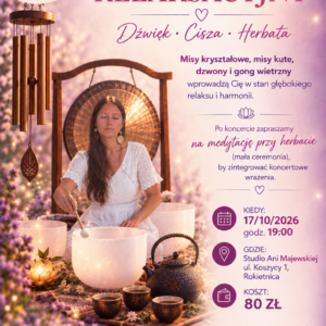 Koncert relaksacyjny z medytacją przy herbacie 17.10.26r.